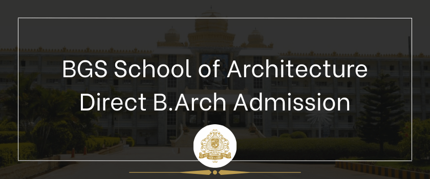 BGS School of Architecture Bangalore Direct Admission