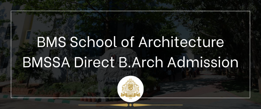 BMS School of Architecture - BMSSA Direct B.Arch Admission