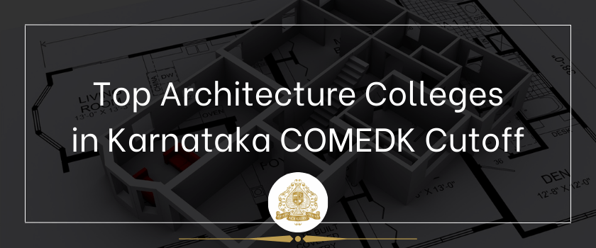 Top Architecture Colleges in Karnataka COMEDK Cutoff