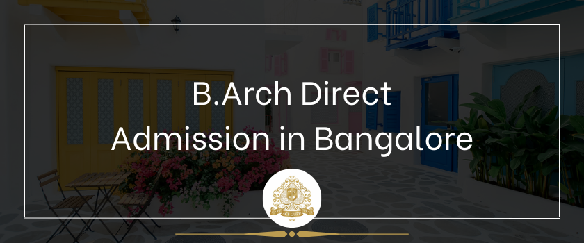 B.Arch Direct Admission in Bangalore via Management Quota