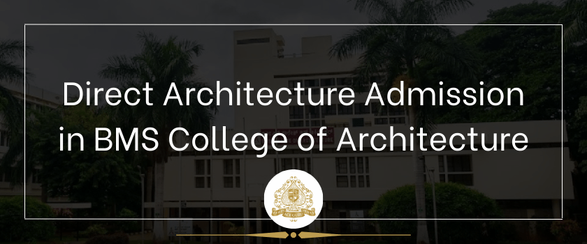 Direct Architecture Admission in BMS College