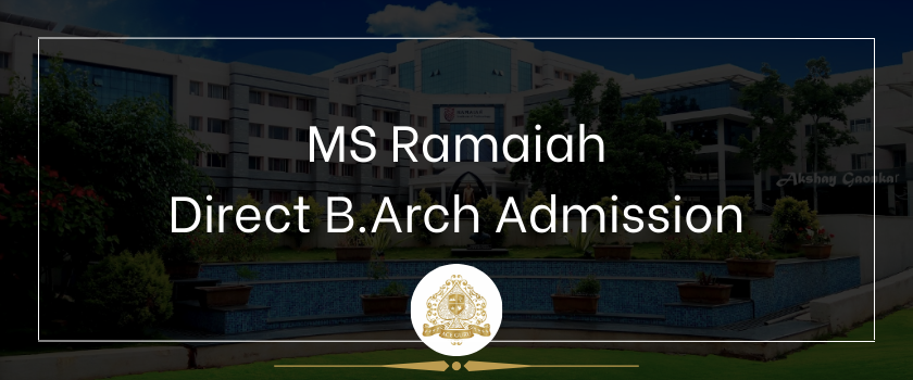 MS Ramaiah B.Arch Direct Admission in Management Quota